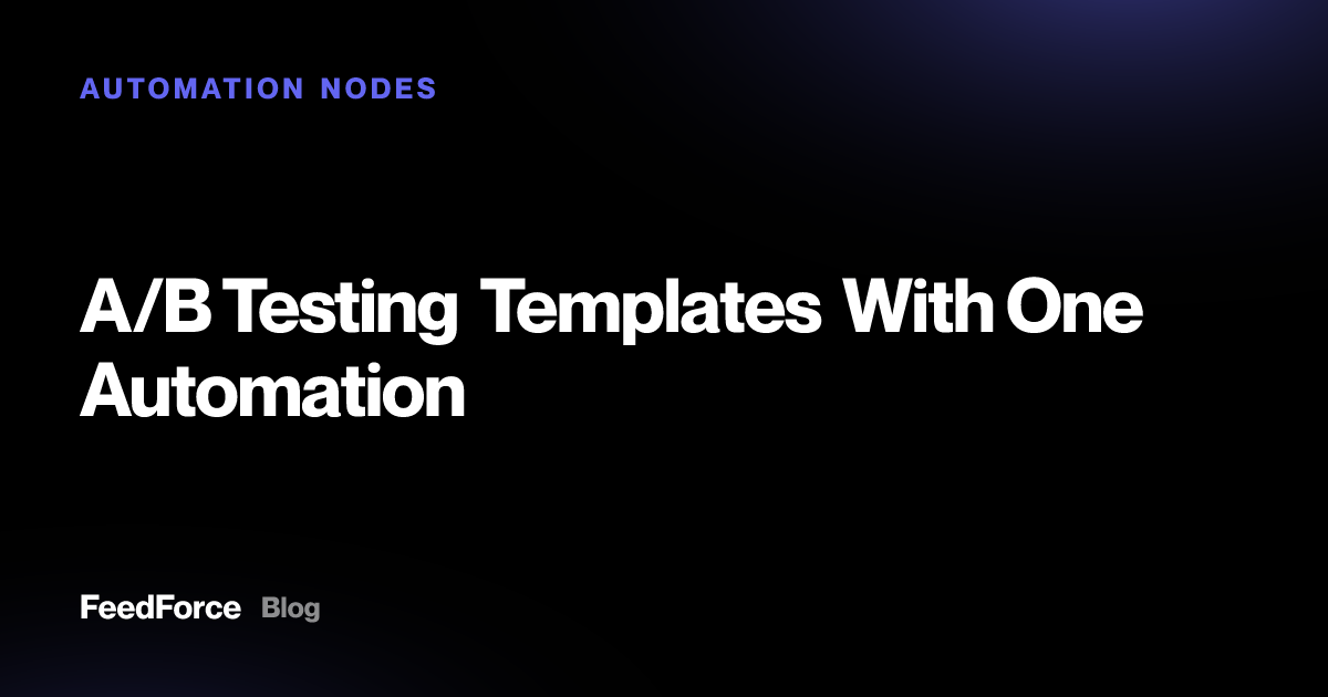 A/B Testing Templates With One Automation