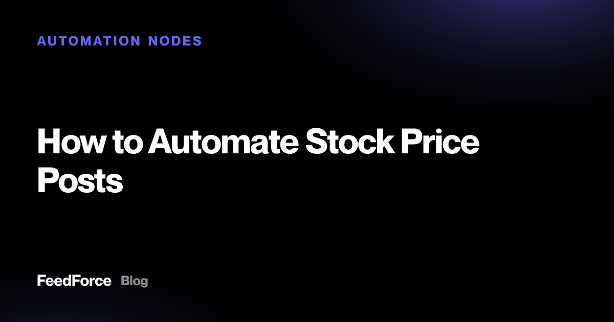 How to Automate Stock Price Posts