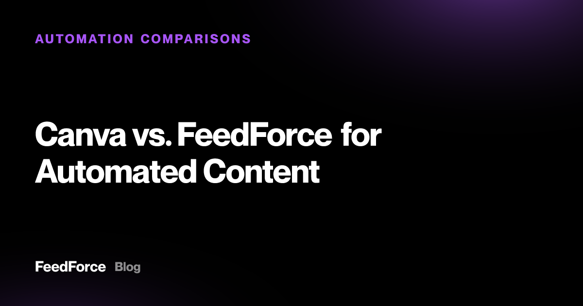 Canva vs. FeedForce for Automated Content