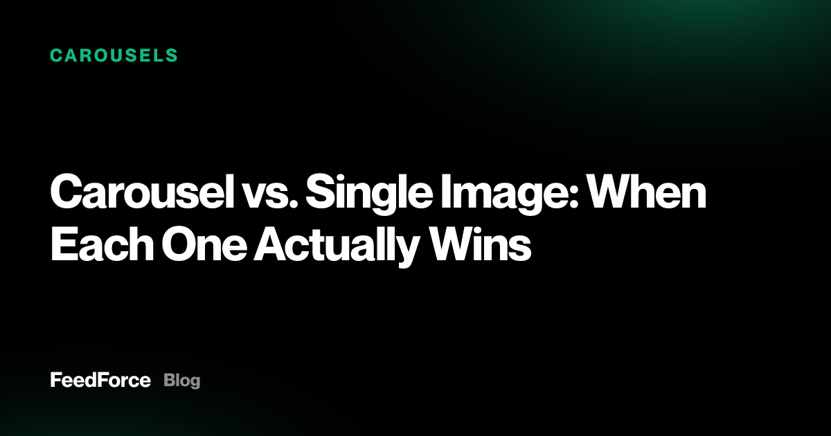 Carousel vs. Single Image: When Each One Actually Wins