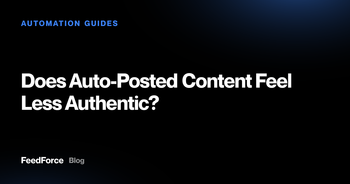Does Auto-Posted Content Feel Less Authentic?