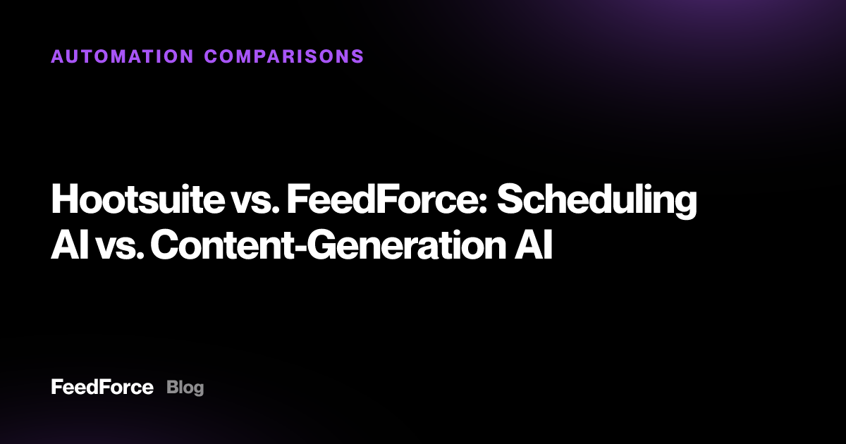 Hootsuite vs. FeedForce: Scheduling AI vs. Content-Generation AI