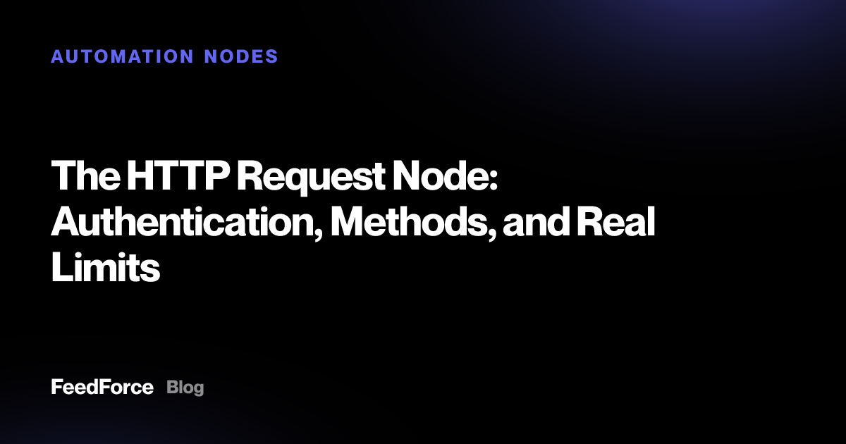 The HTTP Request Node: Authentication, Methods, and Real Limits