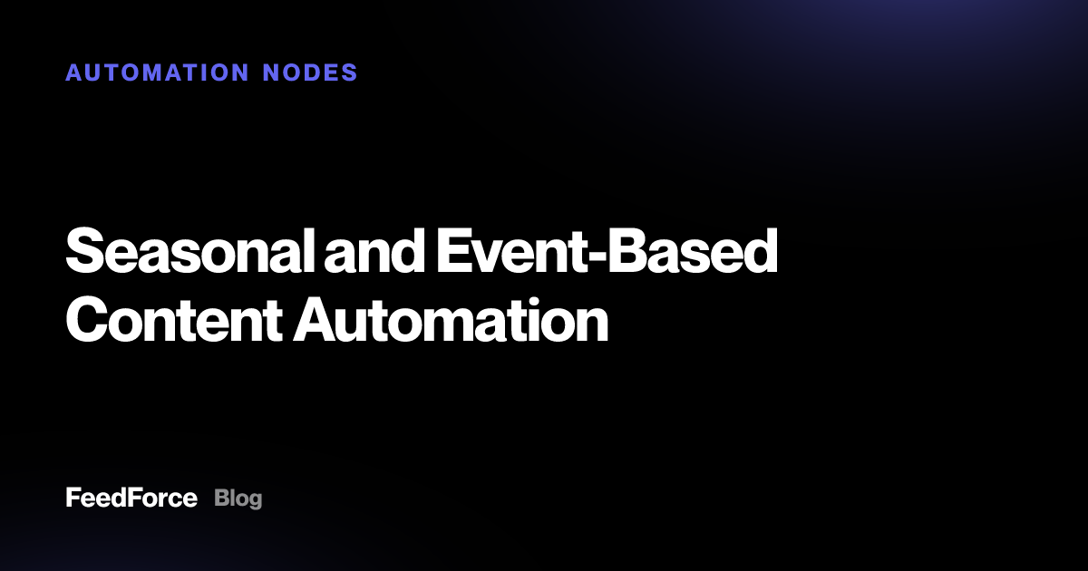 Seasonal and Event-Based Content Automation