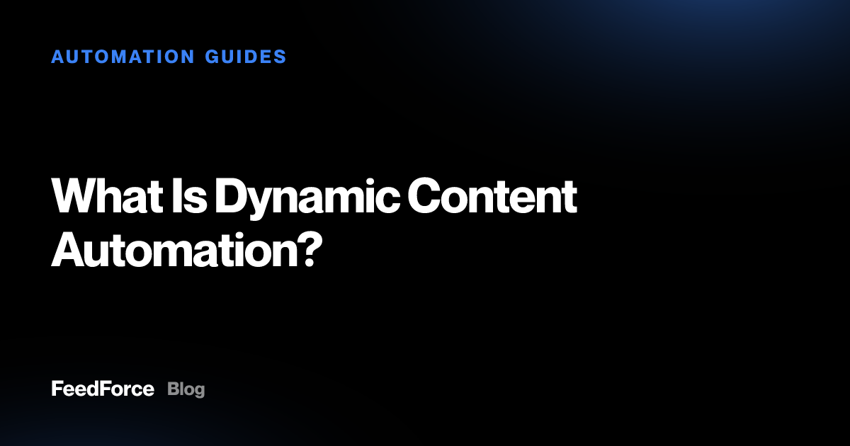 What Is Dynamic Content Automation?